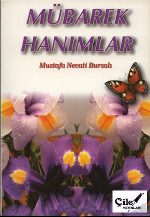 Mübarek Hanımlar - Mustafa Necati Bursalı