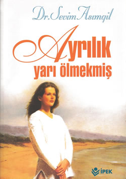 AYRILIK YARI ÖLMEKMİŞ - MUHTELİF YAZAR