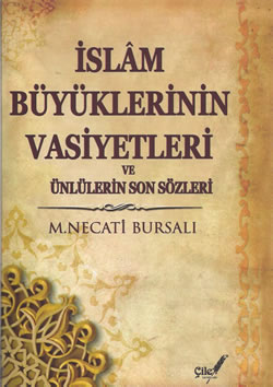 İSLAM BÜYÜKLERİNİN VASİYETLERİ