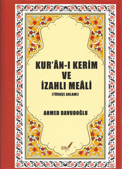 Ahmed Davudoğlu - Kur'an-ı Kerim ve İzahlı Meali Kitabı