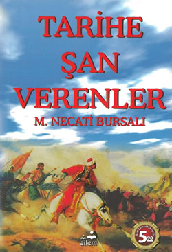 TARİHE ŞAN VERENLER - MUSTAFA NECATİ BURSALI