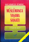 MÜSLÜMANCA YAŞAMA SANATI